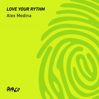 Alex Medina Love Your Rythm