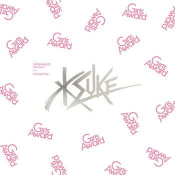 KSUKE GirlsAward Selection Mixed by KSUKE (Non-Stop Mix)