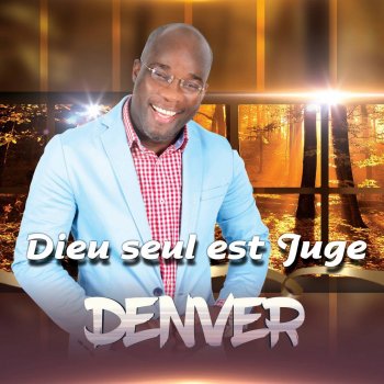 Denver Dieu seul est juge