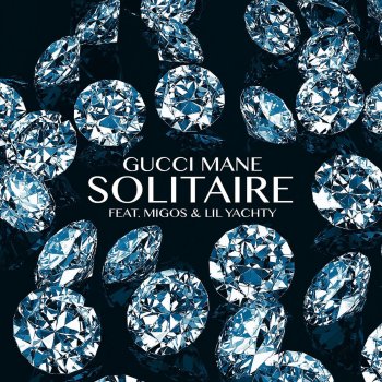 Gucci Mane feat. Migos & Lil Yachty Solitaire