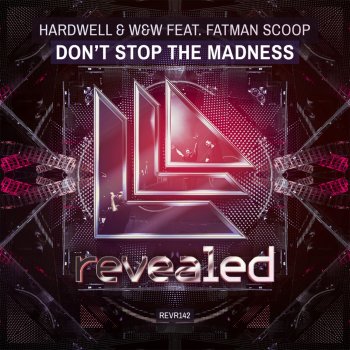 Hardwell & W&W feat. Fatman Scoop Don't Stop The Madness