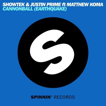 Showtek feat. Justin Prime & Matthew Koma Cannonball (Earthquake) - Brooks Remix