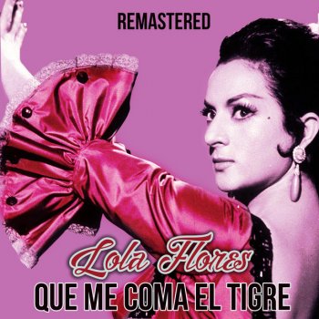 Lola Flores Pidiendo Guerra - Remastered