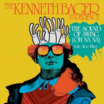The Kenneth Bager Experience feat. Aloe Blacc The Sound of Swing (Oh Na Na)