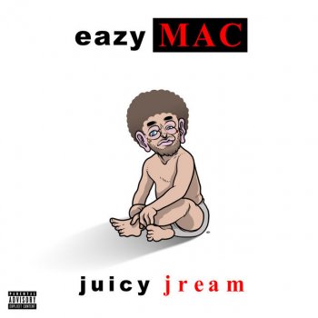 Eazy Mac Juicy Jream