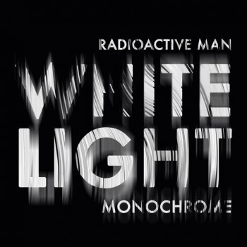 Radioactive Man White Light Monochrome
