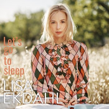 Lisa Ekdahl Let's Go to Sleep - Single version