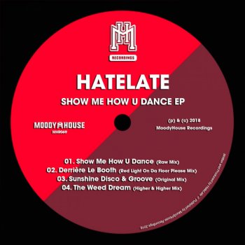 Hatelate Show Me How U Dance - Raw Mix