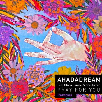 Ahadadadream feat. Olivia Louise, Scrufizzer & Tarquin Pray For You - Tarquin Remix