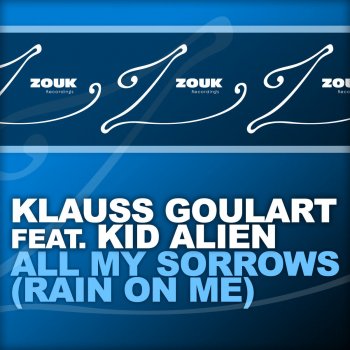 Klauss Goulart feat. Kid Alien All My Sorrows (Rain On Me) - Original Mix