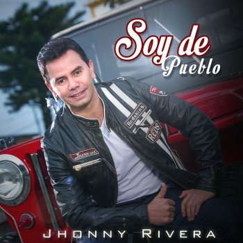 Jhonny Rivera Soy De Pueblo