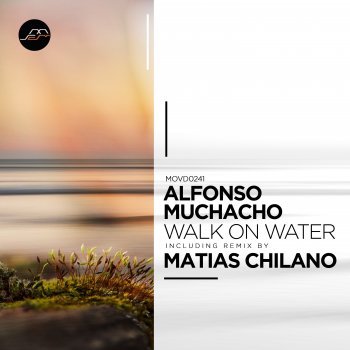 Alfonso Muchacho feat. Matias Chilano Walk on Water - Matias Chilano Remix