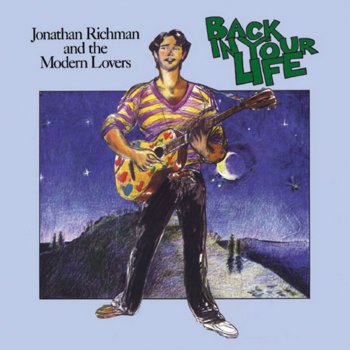 Jonathan Richman & The Modern Lovers My Love Is a Flower (Just Beginning to Bloom)