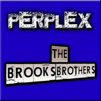 The Brooks Brothers Perplex