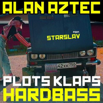 Alan Aztec feat. Starslav Plots Klaps Hardbass