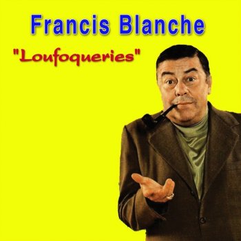 Francis Blanche La femme canon a des chagrins d'amour