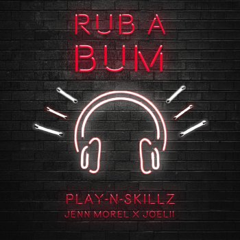Play-N-Skillz feat. Jenn Morel & Joelii Rub A Bum