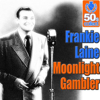 Frankie Laine Moonlight Gambler (Remastered)
