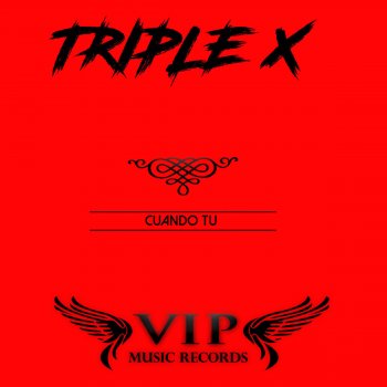 Triple X Cuando Tu