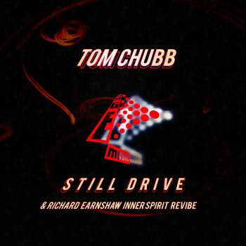 Tom Chubb feat. Richard Earnshaw Still Drive - Richard Earnshaw Inner Spirit Revibe Extended