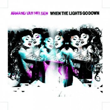 Armand Van Helden When the Lights Go Down - Radio Edit
