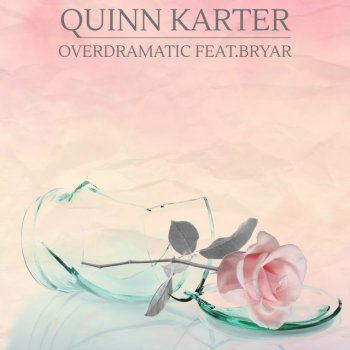 Quinn Karter feat. Bryar Overdramatic