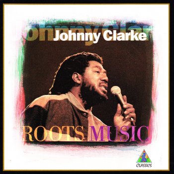 Johnny Clarke I'm the One Who Loves You