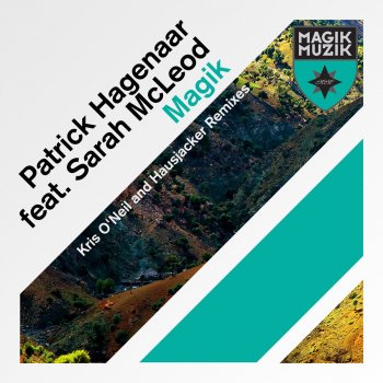 Patrick Hagenaar feat. Sarah McLeod Magik (Hausjacker Remix)