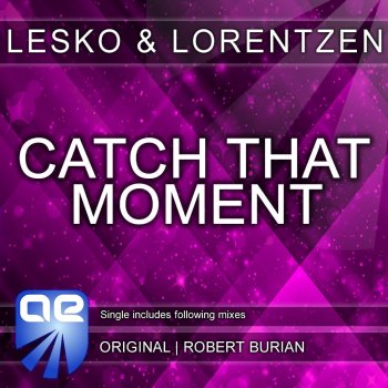 Lesko & Lorentzen Catch That Moment - Robert Burian Remix