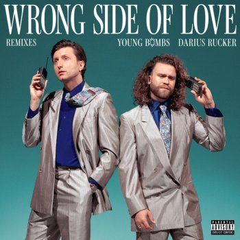 Young Bombs Wrong Side Of Love (feat. Darius Rucker) [Over Easy Remix]