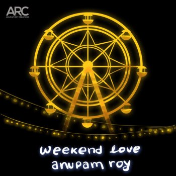 Anupam Roy Weekend Love