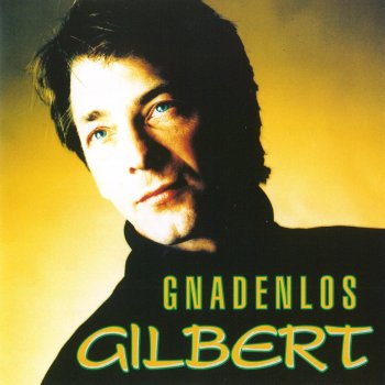 Gilbert Du mein kleiner Freund (Version 2007)
