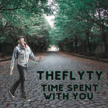 TheFlyTy Time Spent With You