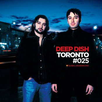 Deep Dish Global Underground #25: Deep Dish - Toronto (Continuous Mix 1)