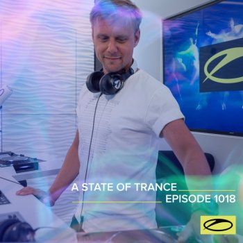 Armin van Buuren A State Of Trance (ASOT 1018) - Stay Tuned For More