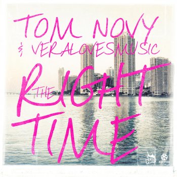 Tom Novy & VeraLovesMusic The Right Time (Barnes & Heatcliff Remix)
