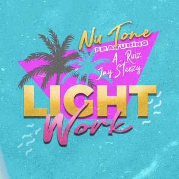 Nu Tone feat. Jay Steezy & A. Ruiz Light Work