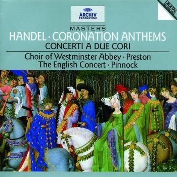 The English Concert feat. Simon Preston, Trevor Pinnock & The Choir Of Westminster Abbey My Heart is Inditing (Coronation Anthem No. 4, HWV 261)