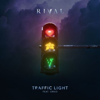 Rival feat. ORKID Traffic Light