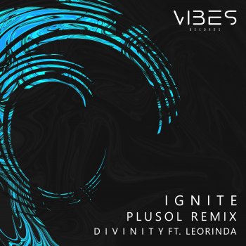 D I V I N I T Y feat. Leorinda Ignite (feat. Leorinda) [plusol Remix]