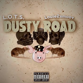 L.O.T.S. Dusty Road (feat. Louie2smoov)