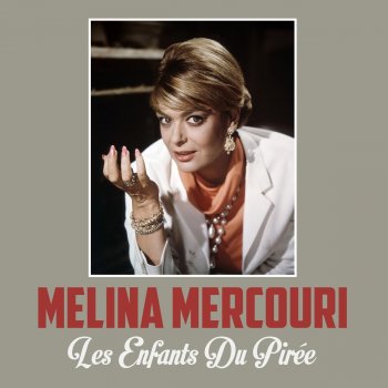 Melina Mercouri Les enfants du pirée