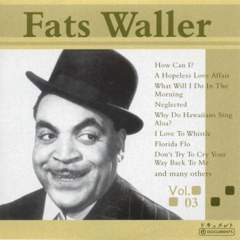Fats Waller Don't Try To Cry Your Way Back To Me