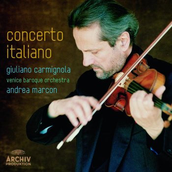 Giuliano Carmignola feat. Venice Baroque Orchestra & Andrea Marcon Concerto for Violin in G Major: Allegro