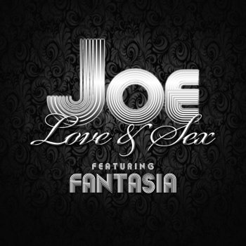 Joe feat. Fantasia Love & Sex