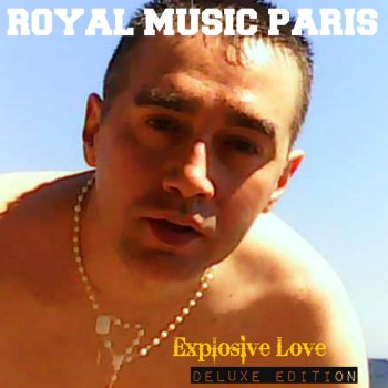 Royal Music Paris Explosive Love - Unplugged Mix