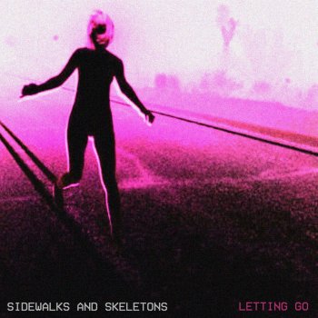 Sidewalks and Skeletons Letting Go