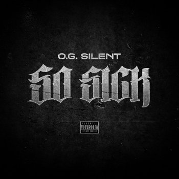 O.G. Silent So Sick