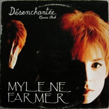 Mylène Farmer Désenchantée (Remix Club)