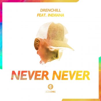Drenchill feat. Indiiana Never Never